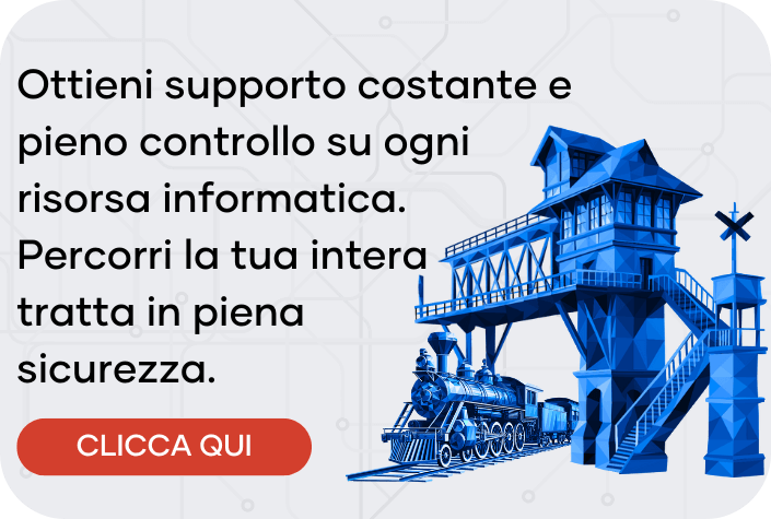 Ottieni supporto costante e pieno controllo su ogni risorsa informatica. Percorri la tua intera tratta in piena tranquillità e sicurezza.