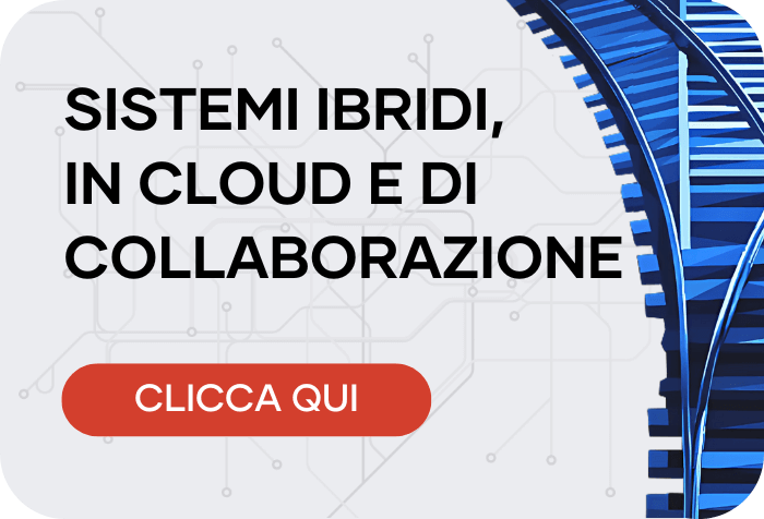 Sistemi Ibridi, in cloud e di collaborazione